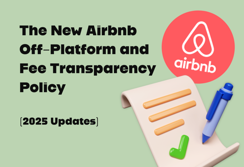 In April 2025, Airbnb introduced a new policy called the Off-Platform and Fee Transparency Policy, which will take effect on May 10, 2025.